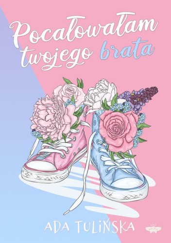 Pocałowałam twojego brata, Tulińska Ada