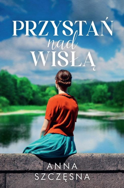 Przystań nad Wisłą, Szczęsna Anna
