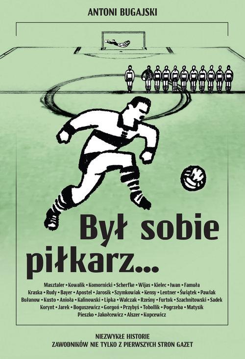 Był sobie piłkarz…, Bugajski Antoni
