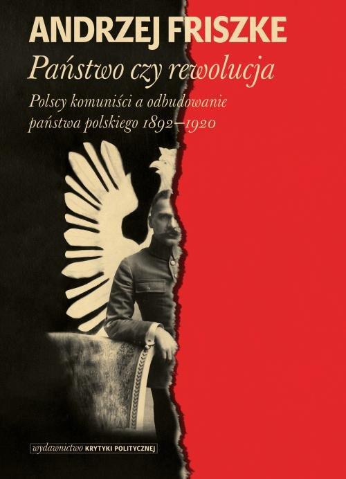 Państwo czy rewolucja, Friszke Anrzej