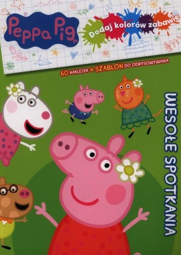 Peppa Pig. Dodaj kolorów zabawie. Wesołe spotkania