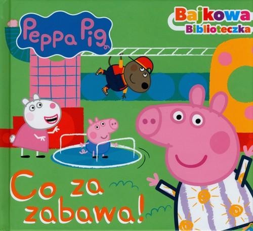 Peppa Pig. Bajkowa biblioteczka Co za zabawa!