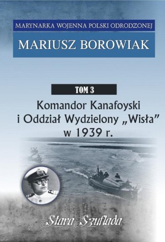Komandor Kanafoyski I Oddział Wydzielony Wisła...
