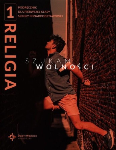 Religia 1 Szukam wolności Podręcznik, ,