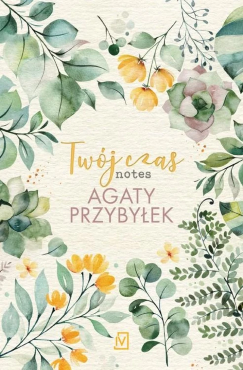 Twój czas Notes Agaty Przybyłek, Przybyłek Agata