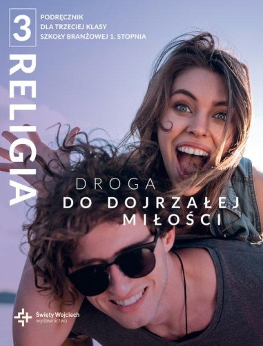 Religia 3 Droga do dojrzałej miłości Podręcznik