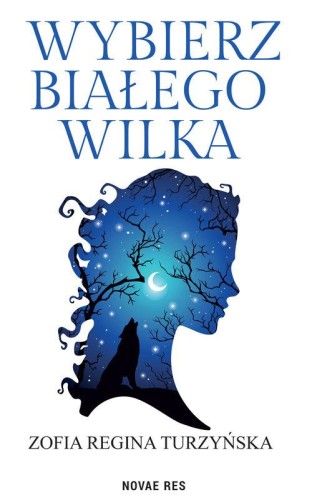 Wybierz białego wilka, Turzyńska Zofia Regina