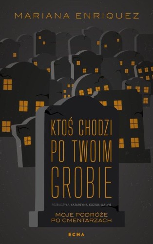 Ktoś chodzi po twoim grobie, Enriquez Mariana