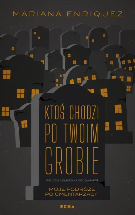 Ktoś chodzi po twoim grobie, Enriquez Mariana