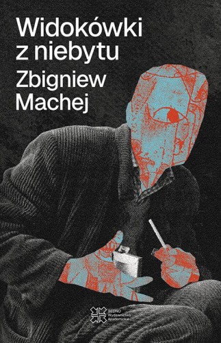 Widokówki z niebytu, Machej Zbigniew