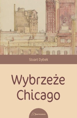 Wybrzeże Chicago, Dybek Stuart