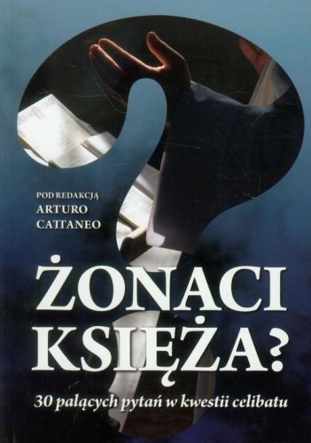 Żonaci księża? 30 palących pytań w kwestii...