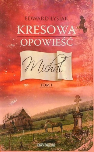 Kresowa opowieść Tom 1 Michał, Łysiak Edward