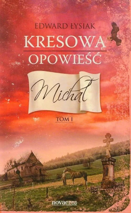 Kresowa opowieść Tom 1 Michał, Łysiak Edward