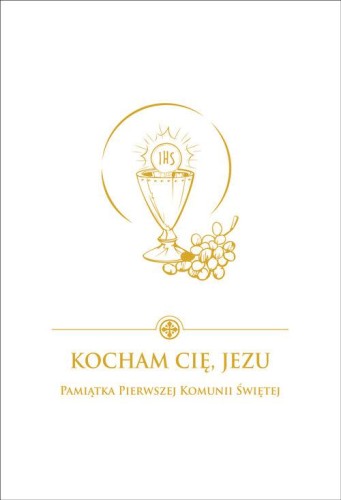 Kocham Cię Jezu  Pamiątka Pierwszej Komunii...