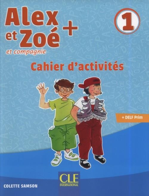 Alex et Zoe + 1 Cahier d'activites, Samson Colette
