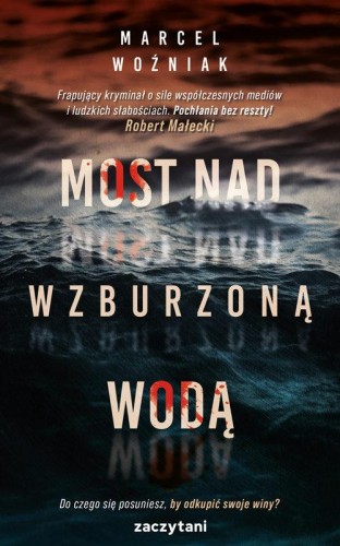 Most nad wzburzoną wodą, Woźniak Marcel