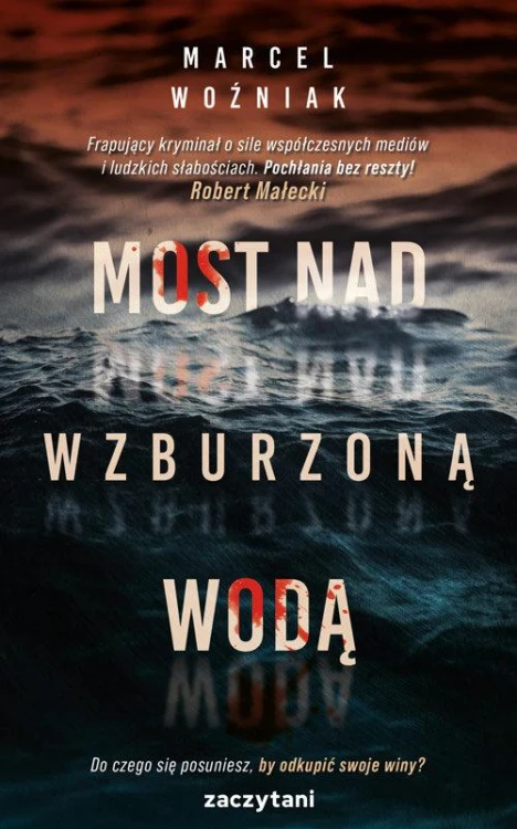 Most nad wzburzoną wodą, Woźniak Marcel