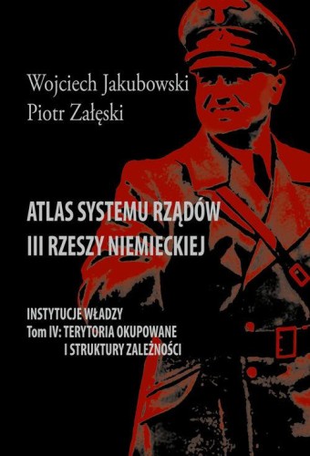 Atlas systemu rządów III Rzeszy Niemieckiej...
