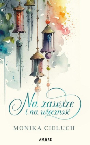 Na zawsze i na wieczność, Cieluch Monika
