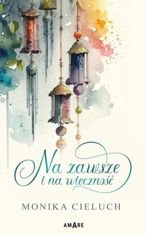 Na zawsze i na wieczność, Cieluch Monika