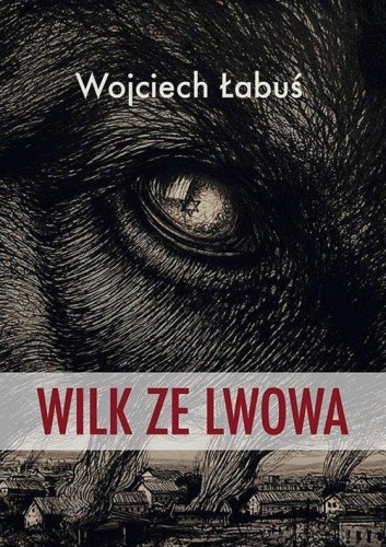 Wilk ze Lwowa, Łabuś Wojciech