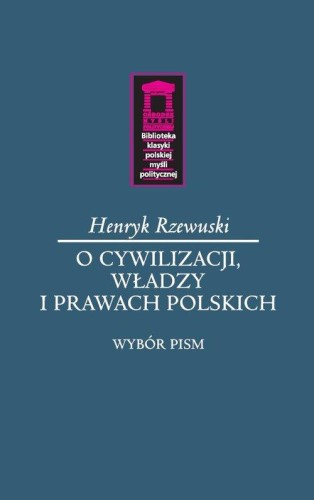 O cywilizacji, władzy i prawach polskich