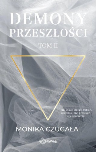 Demony przeszłości. Tom II, Monika Czugała