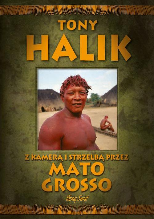 Z kamerą i strzelbą przez Mato Grosso, Halik Tony