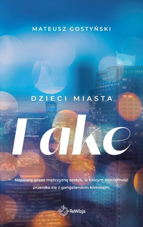 Dzieci miasta. Fake, Gostyński Mateusz