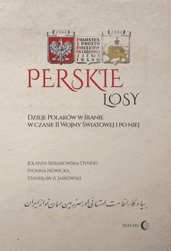 Perskie losy Dzieje Polaków w Iranie w czasie...