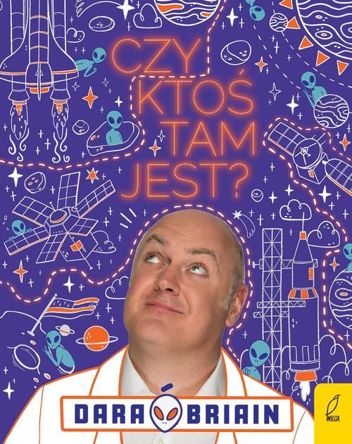 Czy ktoś tam jest?, Briain Dara