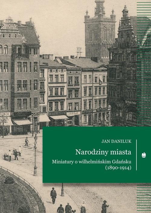 Narodziny miasta Miniatury o wilhelmińskim...