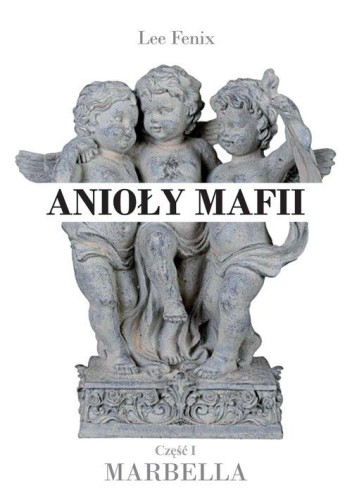 Anioły mafii Część I Marbella, Lee Fenix