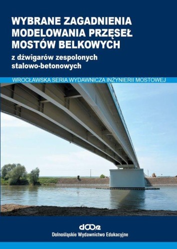 Wybrane zagadnienia modelowania przęseł mostów...
