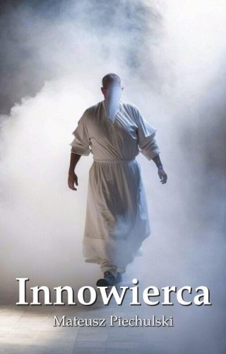 Innowierca, Piechulski Mateusz