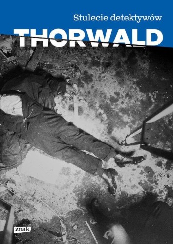 Stulecie detektywów, Thorwald Jürgen