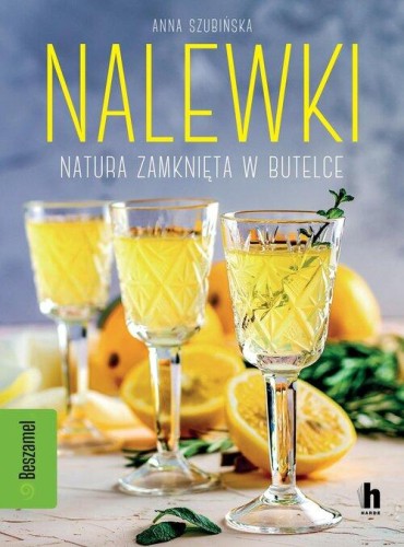 Nalewki Natura zamknięta w butelce, Szubińska Anna