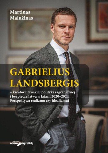 Gabrielius Landsbergis-kreator litewskiej...