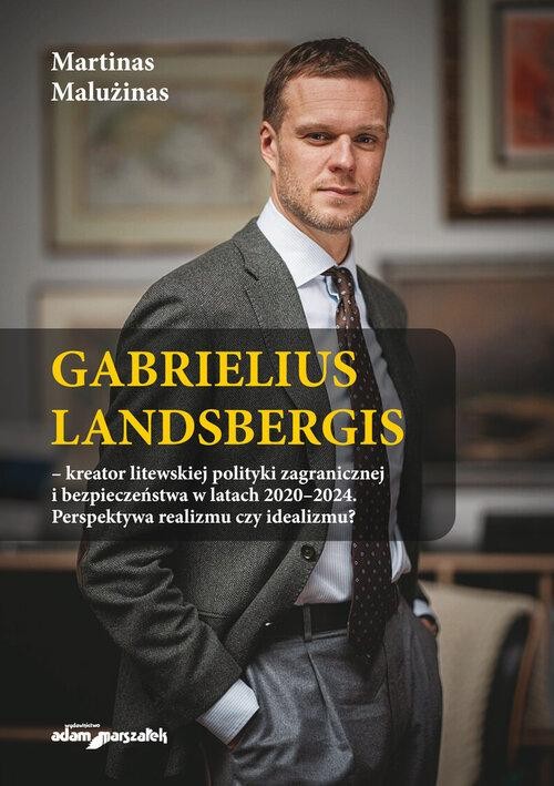 Gabrielius Landsbergis-kreator litewskiej...