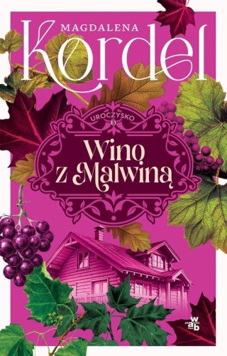 Uroczysko Tom 3 Wino z Malwiną, Kordel Magdalena