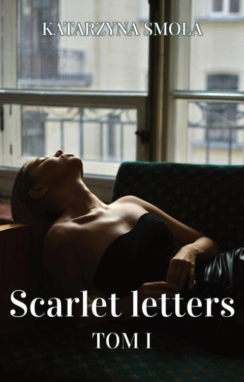 Scarlet letters. Tom I, Smoła Katarzyna