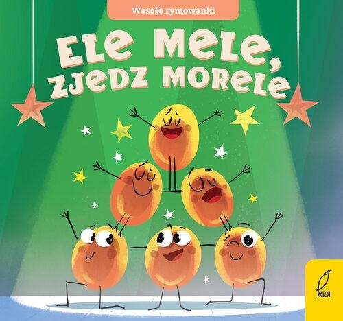 Wesołe rymowanki Ele mele zjedz morele