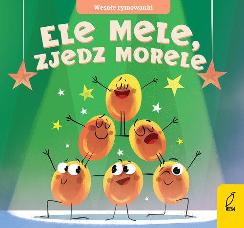 Wesołe rymowanki Ele mele zjedz morele
