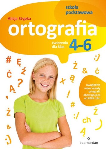 Ortografia. Ćwiczenia dla klas 4-6 szkoły...