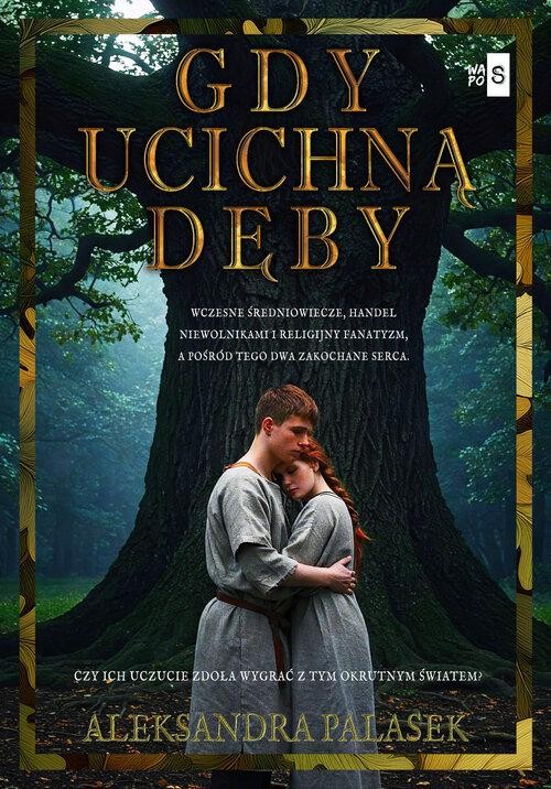 Gdy ucichną dęby, Palasek Aleksandra