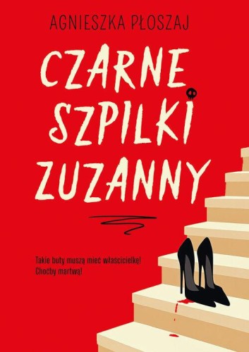 Czarne szpilki Zuzanny, Płoszaj Agnieszka