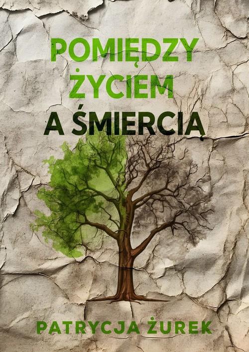Pomiędzy życiem a śmiercią, Żurek Patrycja