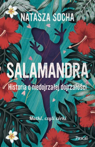 Salamandra. Historia o niedojrzałej...