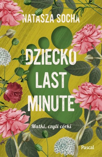Dziecko last minute Wielkie Litery, Natasza Socha